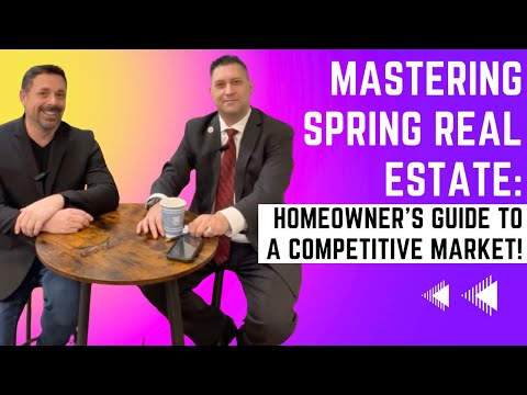 Mastering Spring Real Estate: Homeowner&#039;s Guide to a Competitive Market! #podcast