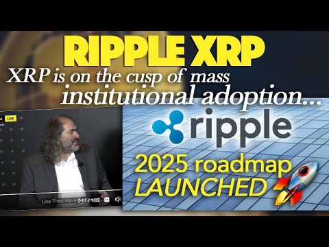 Ripple XRP: David Says XRP Is On The Cusp Of Mass Institutional Adoption - New 2025 Roadmap Launched