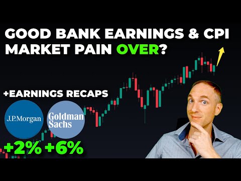 GREAT Bank Earnings &amp; CPI! Market PAIN Over? &amp; JPM, GS Earnings