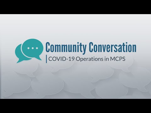 MCPS Community Conversation: COVID-19 Operations in MCPS - 1/12/22