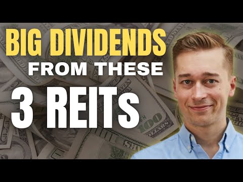 BIG DIVIDENDS From These 3 REITs