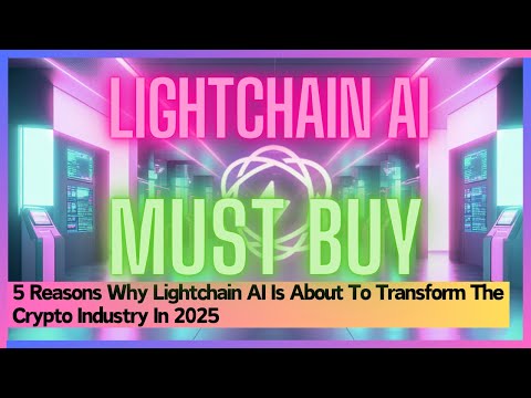 5 Reasons Why Lightchain AI Is About To Transform The Crypto Industry In 2025