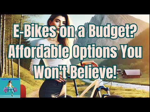 E-Bikes on a Budget? Affordable Options You Won&#039;t Believe!