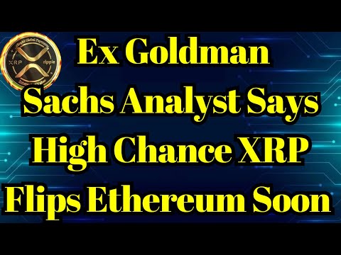 Breaking Coin | Ex Goldman Sachs Analyst Says High Chance XRP Flips Ethereum Soon