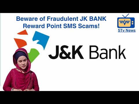 Alert: Beware of Fraudulent JK BANK Reward Point SMS Scams! | 5Tv Media