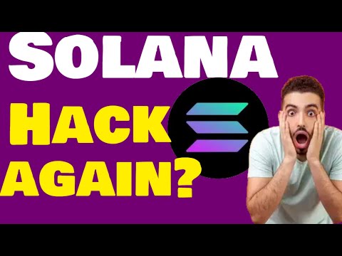 SOLANA HACK AGAIN IS THE SOLANA NETWORK SECURE?