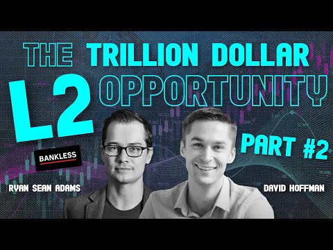 The Trillion Dollar L2 Opportunity | Part Two