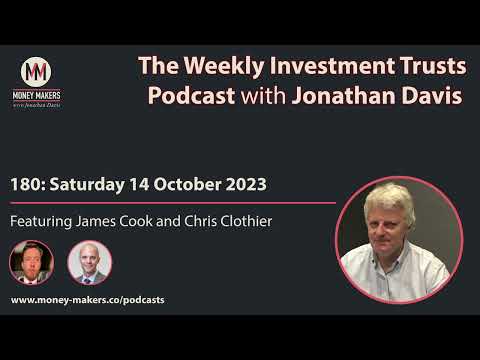 180: Weekly Investment Trusts Podcast - with James Cook and Chris Clothier (14 Oct 2023)