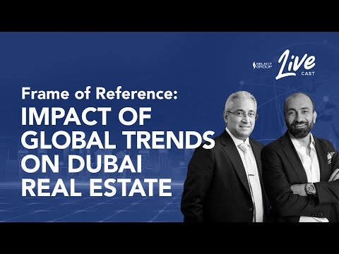 Frame of Reference: Impact of Global Trends on Dubai Real Estate