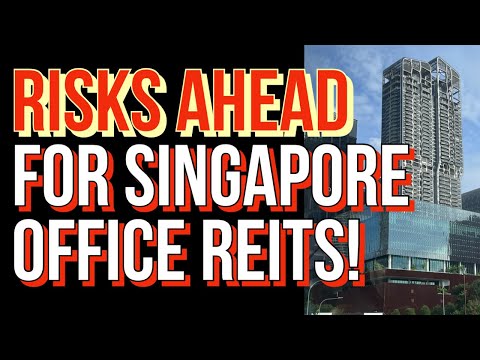 Risks Ahead for Singapore Office REITs: What I Intend to Do? #dividendinvesting