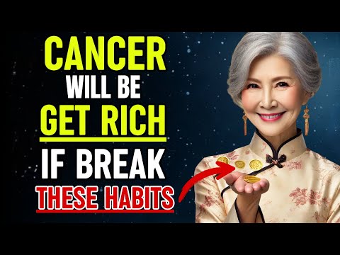 Break These Habits, and Cancer Will WIN BIG and Become a MILLIONAIRE in 2025 | Rich Zodiac Sign