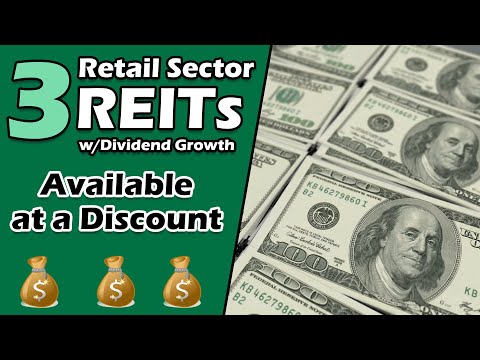 3 Discounted REITs from the Retail Sector w/Dividend Growth