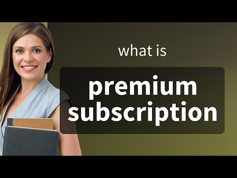 Unlocking Exclusive Content: The Power of a Premium Subscription