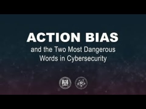 Action Bias and the Two Most Dangerous Words in Cybersecurity