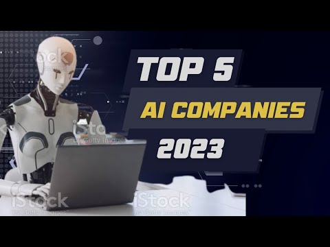 5 AI Companies That Are Shaping The Future In 2023