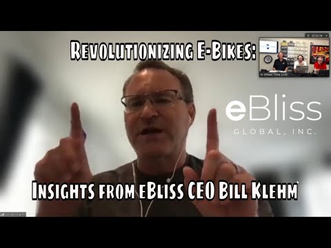 Revolutionizing E-Bikes and Navigating the EV Landscape: Insights from eBliss CEO Bill Klehm