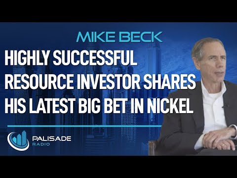 Mike Beck: Highly Successful Resource Investor Shares His Latest Big Bet in Nickel