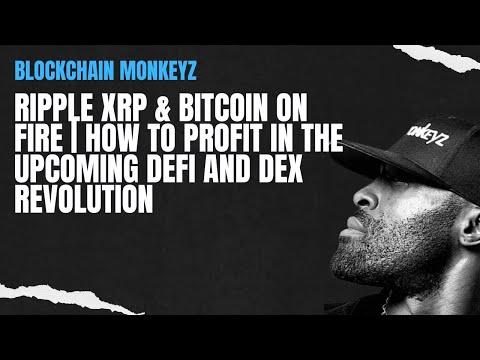 RIPPLE XRP &amp; BITCOIN ON FIRE | HOW TO PROFIT IN THE UPCOMING DEFI AND DEX REVOLUTION