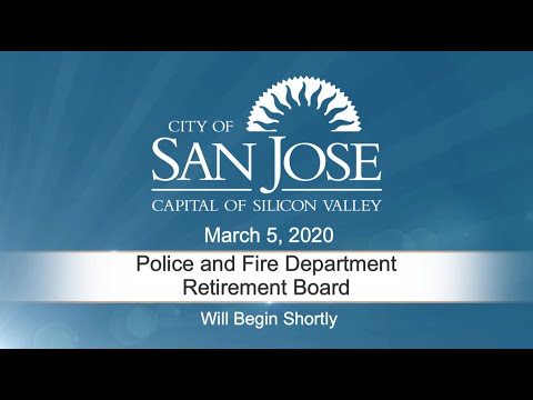 MAR 5, 2020 | Police &amp; Fire Department Retirement Plan Board