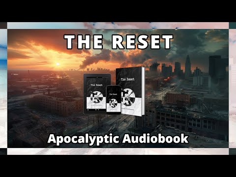 The Reset - Full Audiobook (Post Apocalyptic)