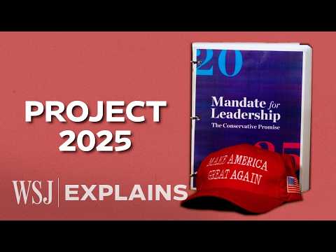 Project 2025: The Radical Conservative Plan to Reshape America Under Trump | WSJ